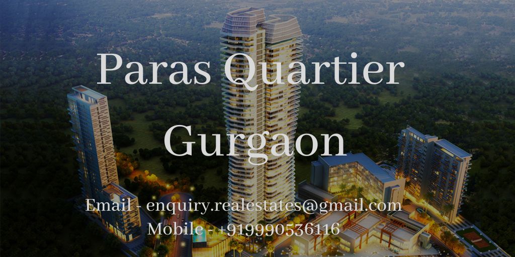 Paras Quartier Gurgaon Where Luxury Meets Comfort